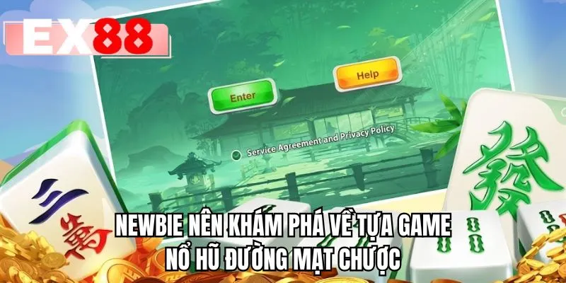 Newbie nên khám phá về tựa game nổ hũ đường mạt chược